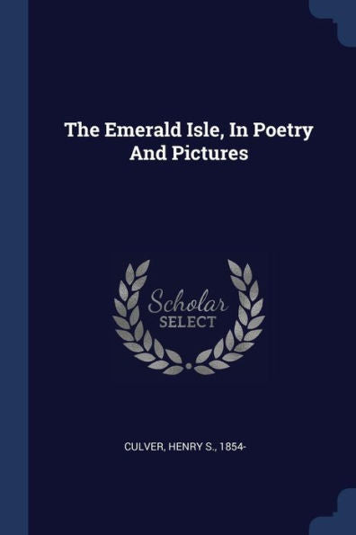 The Emerald Isle, In Poetry And Pictures