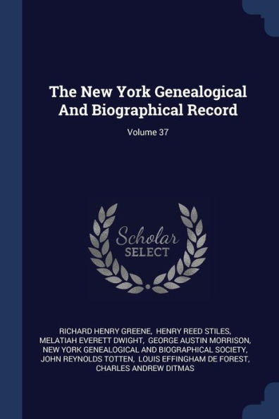The New York Genealogical And Biographical Record; Volume 37