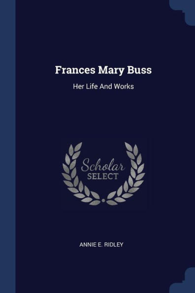 Frances Mary Buss: Her Life And Works