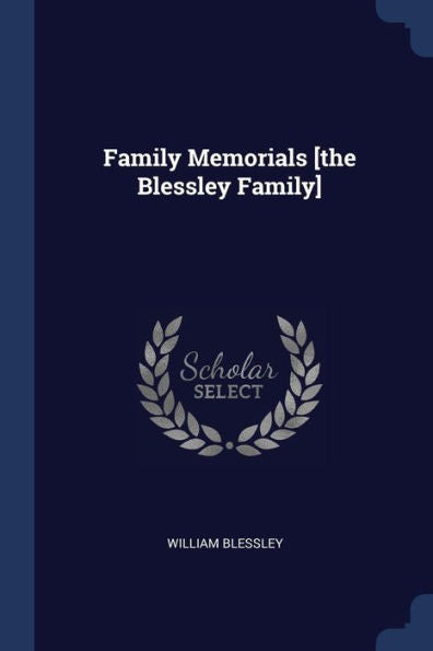 Family Memorials [The Blessley Family]