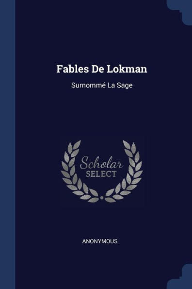 Fables De Lokman: Surnommé La Sage