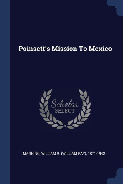 Poinsett'S Mission To Mexico