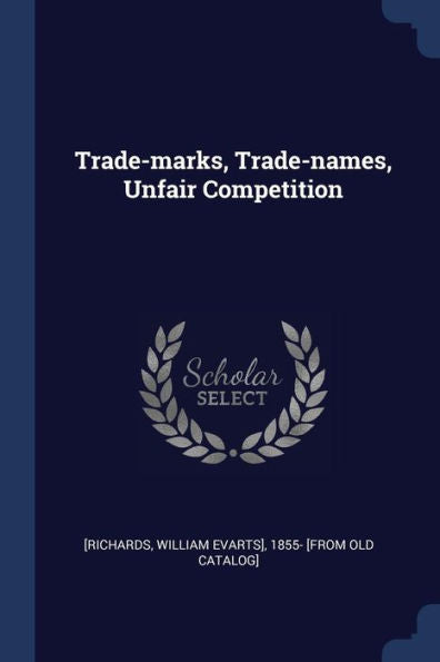 Trade-Marks, Trade-Names, Unfair Competition