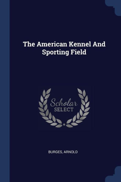 The American Kennel And Sporting Field