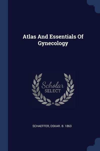Atlas And Essentials Of Gynecology