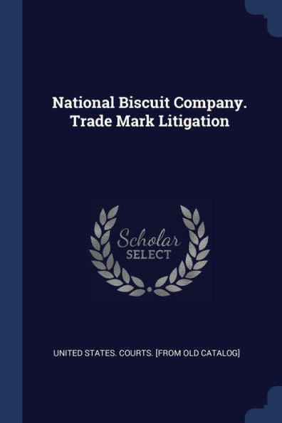 National Biscuit Company. Trade Mark Litigation