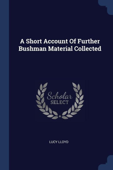 A Short Account Of Further Bushman Material Collected