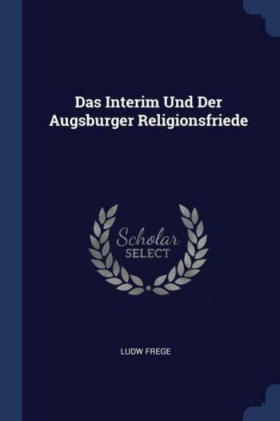 Das Interim Und Der Augsburger Religionsfriede