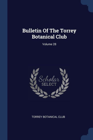 Bulletin Of The Torrey Botanical Club; Volume 28