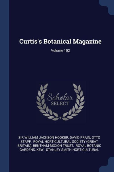 Curtis'S Botanical Magazine; Volume 102