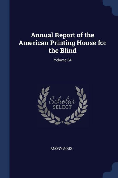 Annual Report Of The American Printing House For The Blind; Volume 54