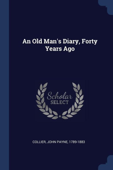 An Old Man'S Diary, Forty Years Ago