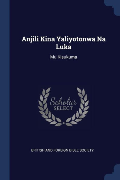 Anjili Kina Yaliyotonwa Na Luka: Mu Kisukuma