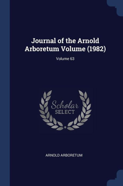 Journal Of The Arnold Arboretum Volume (1982); Volume 63