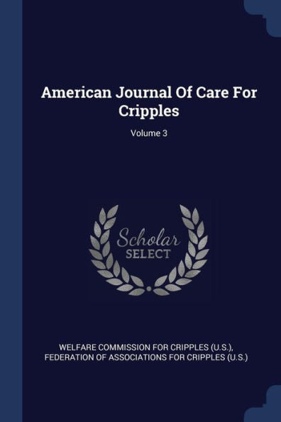 American Journal Of Care For Cripples; Volume 3