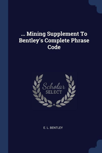 ... Mining Supplement To Bentley'S Complete Phrase Code