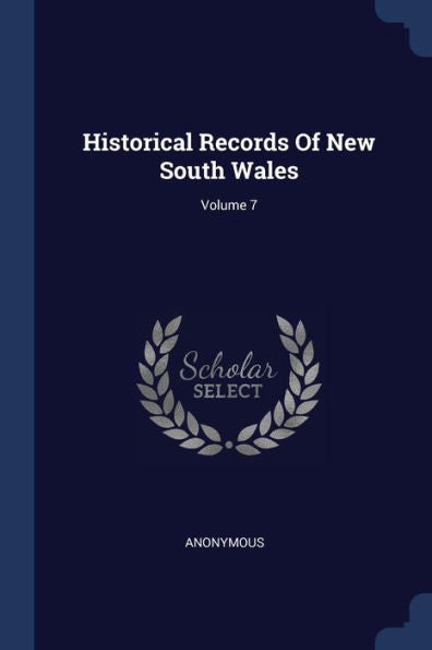 Historical Records Of New South Wales; Volume 7