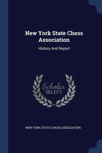 New York State Chess Association: History And Report