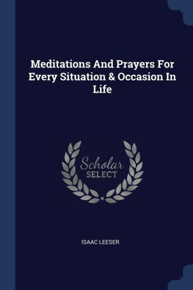Meditations And Prayers For Every Situation & Occasion In Life