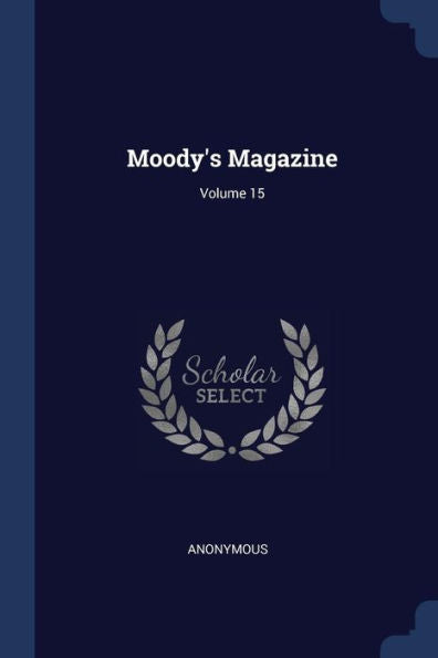 Moody'S Magazine; Volume 15