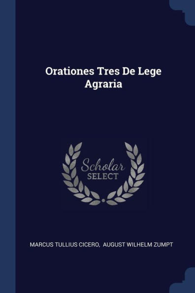 Orationes Tres De Lege Agraria