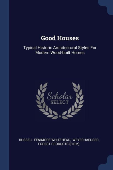 Good Houses: Typical Historic Architectural Styles For Modern Wood-Built Homes