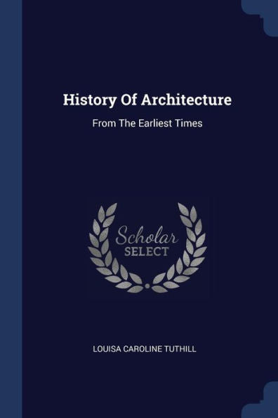 History Of Architecture: From The Earliest Times