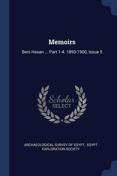 Memoirs: Beni Hasan ... Part 1-4. 1893-1900, Issue 5