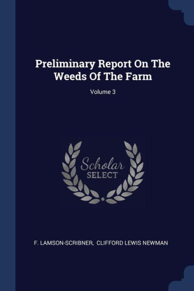 Preliminary Report On The Weeds Of The Farm; Volume 3