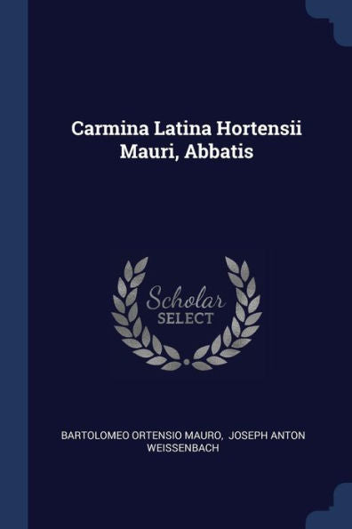 Carmina Latina Hortensii Mauri, Abbatis