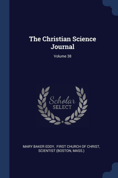 The Christian Science Journal; Volume 38