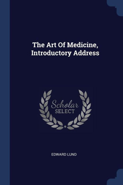 The Art Of Medicine, Introductory Address