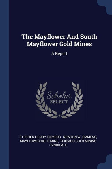 The Mayflower And South Mayflower Gold Mines: A Report