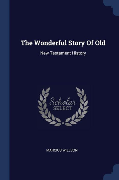 The Wonderful Story Of Old: New Testament History