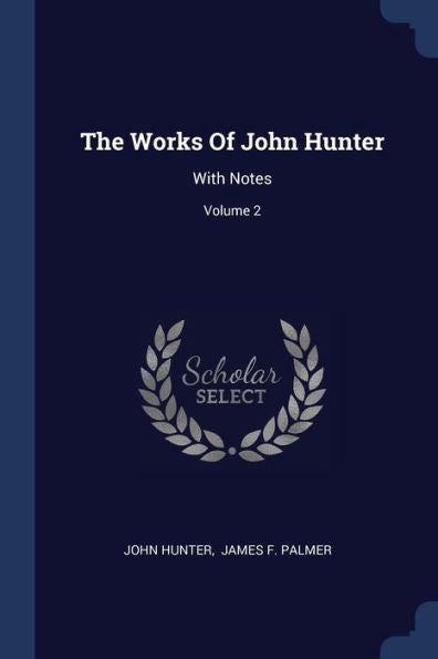 The Works Of John Hunter: With Notes; Volume 2