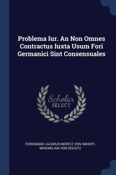 Problema Iur. An Non Omnes Contractus Iuxta Usum Fori Germanici Sint Consensuales