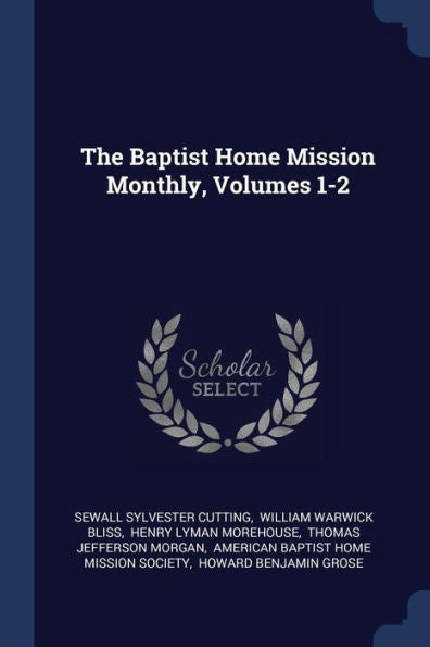 The Baptist Home Mission Monthly, Volumes 1-2