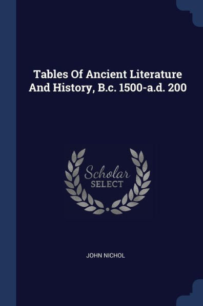 Tables Of Ancient Literature And History, B.C. 1500-A.D. 200