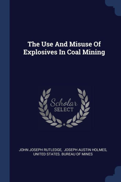 The Use And Misuse Of Explosives In Coal Mining
