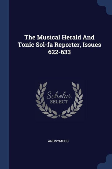 The Musical Herald And Tonic Sol-Fa Reporter, Issues 622-633