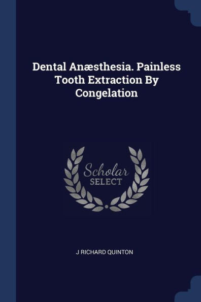 Dental An?Thesia. Painless Tooth Extraction By Congelation