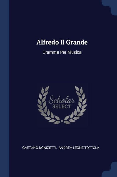 Alfredo Il Grande: Dramma Per Musica