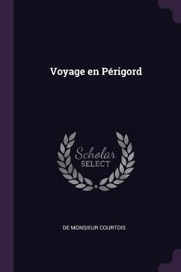 Voyage En Périgord