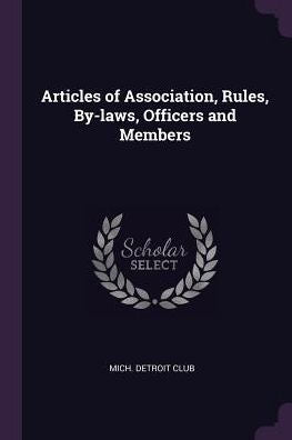 Articles Of Association, Rules, By-Laws, Officers And Members