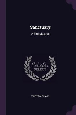 Sanctuary: A Bird Masque