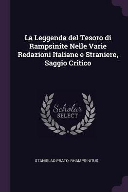 La Leggenda Del Tesoro Di Rampsinite Nelle Varie Redazioni Italiane E Straniere, Saggio Critico
