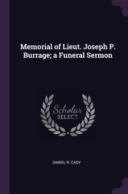 Memorial Of Lieut. Joseph P. Burrage; A Funeral Sermon
