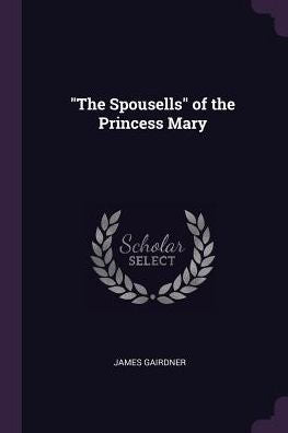 The Spousells Of The Princess Mary