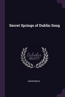 Secret Springs Of Dublin Song