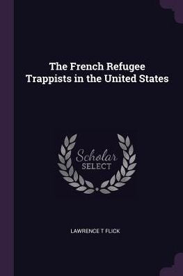 The French Refugee Trappists In The United States